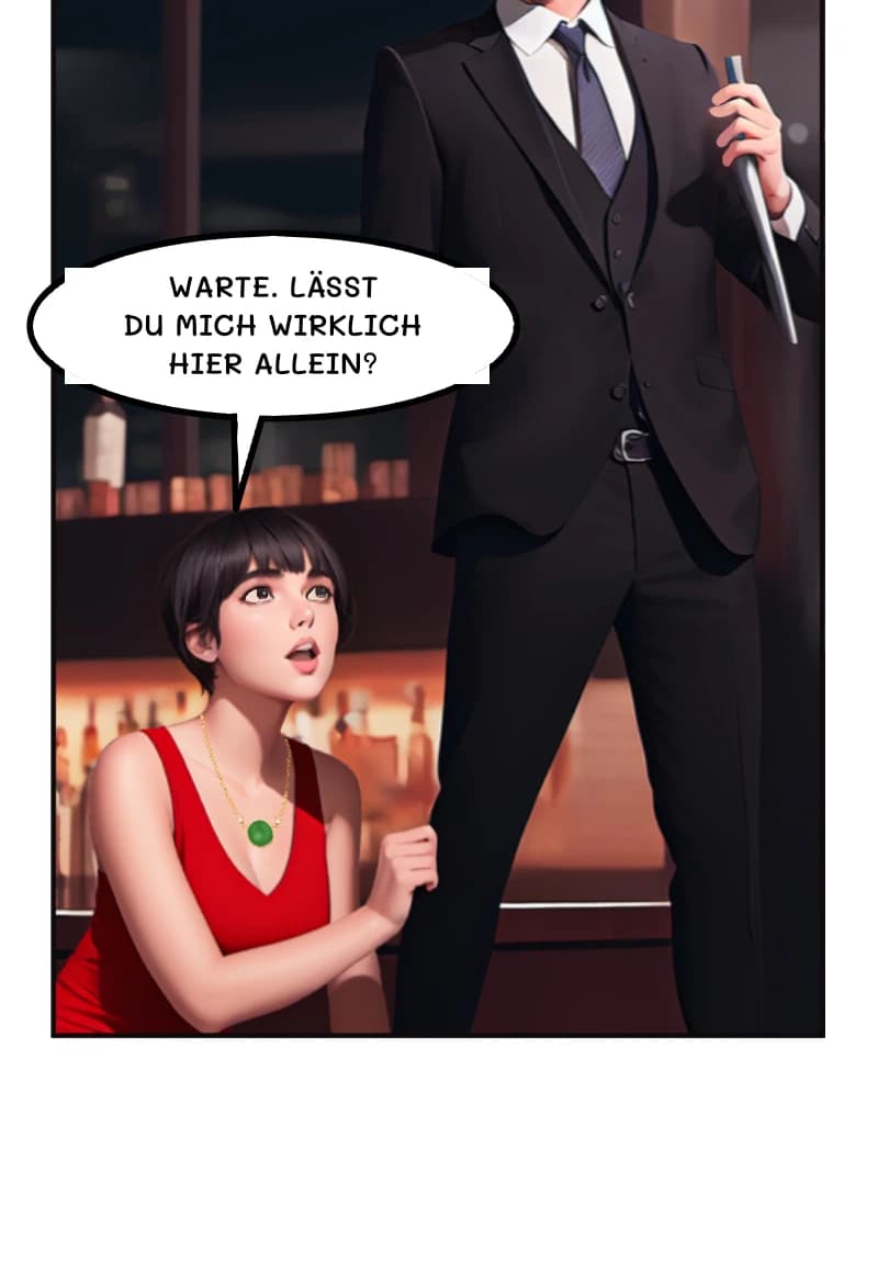 WARTE. LÄSST DU MICH WIRKLICH HIER ALLEIN?
