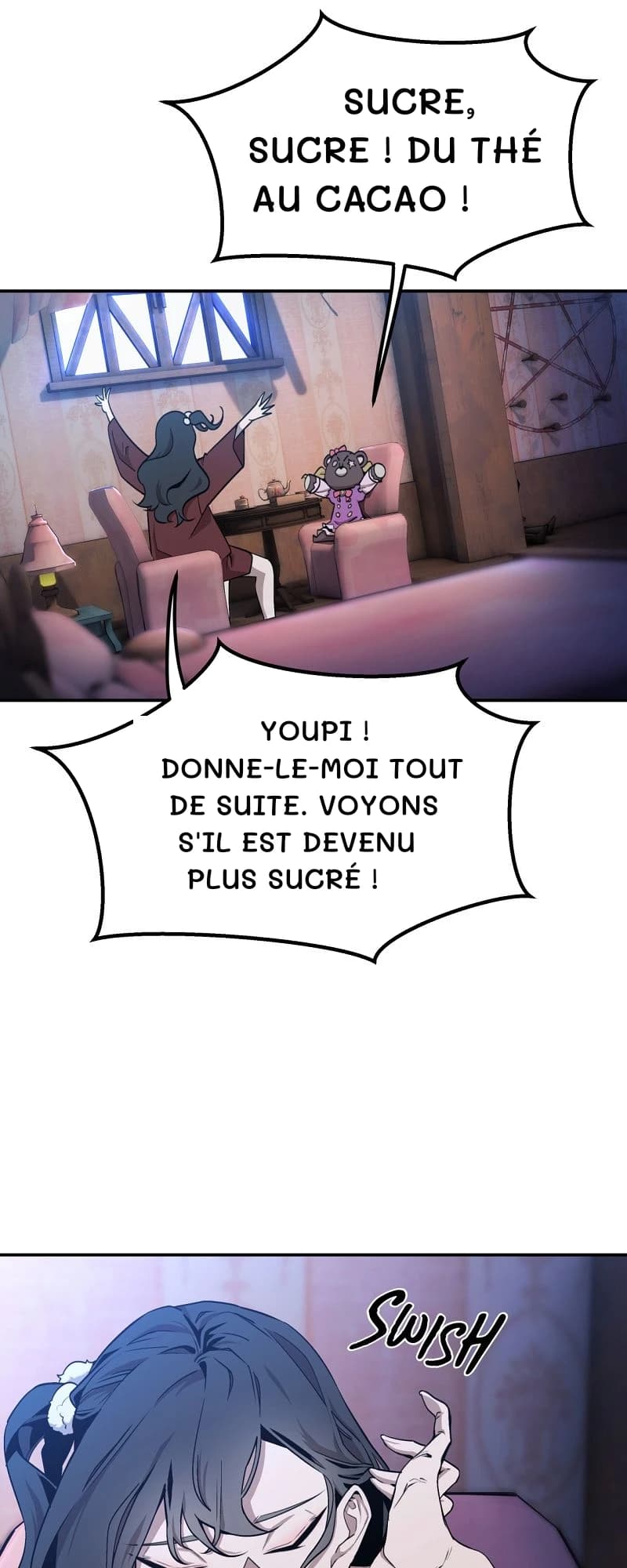 Sucre, sucre ! Du thé au cacao !
Youpi ! Donne-le-moi tout de suite. Voyons s'il est devenu plus sucré !