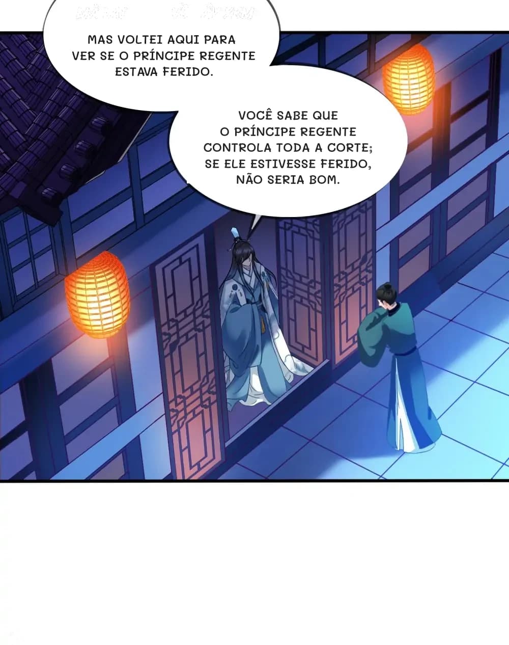 Mas voltei aqui para ver se o Príncipe Regente estava ferido.
Você sabe que o Príncipe Regente controla toda a corte; se ele estivesse ferido, não seria bom.