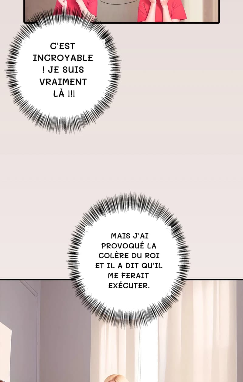 C'est incroyable ! Je suis vraiment là !!!
Mais j'ai provoqué la colère du roi et il a dit qu'il me ferait exécuter.
