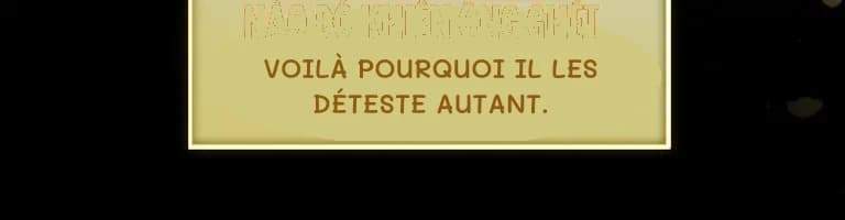 Voilà pourquoi il les déteste autant.