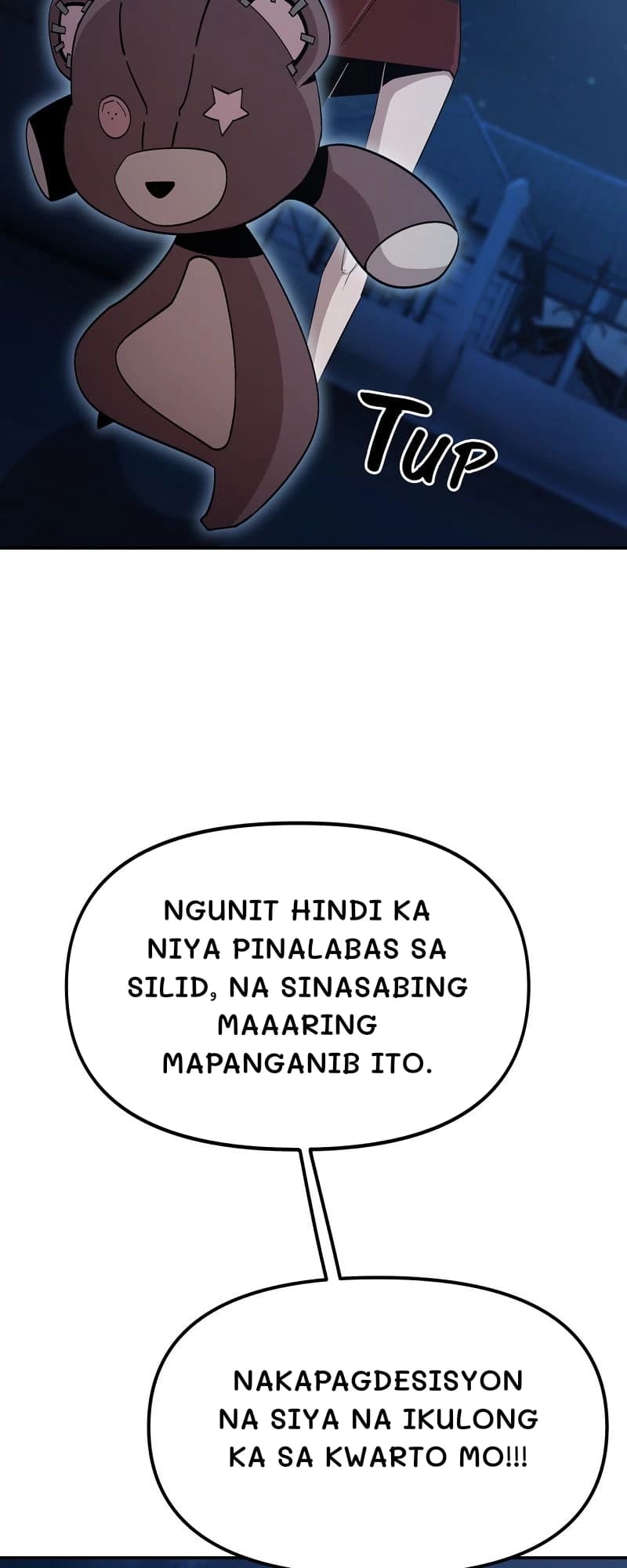 Ngunit hindi ka niya pinalabas sa silid, na sinasabing maaaring mapanganib ito.
Nakapagdesisyon na siya na ikulong ka sa kwarto mo!!!