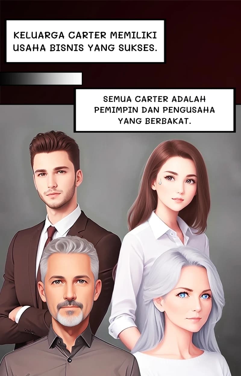 Keluarga Carter memiliki usaha bisnis yang sukses.
Semua Carter adalah pemimpin dan pengusaha yang berbakat.