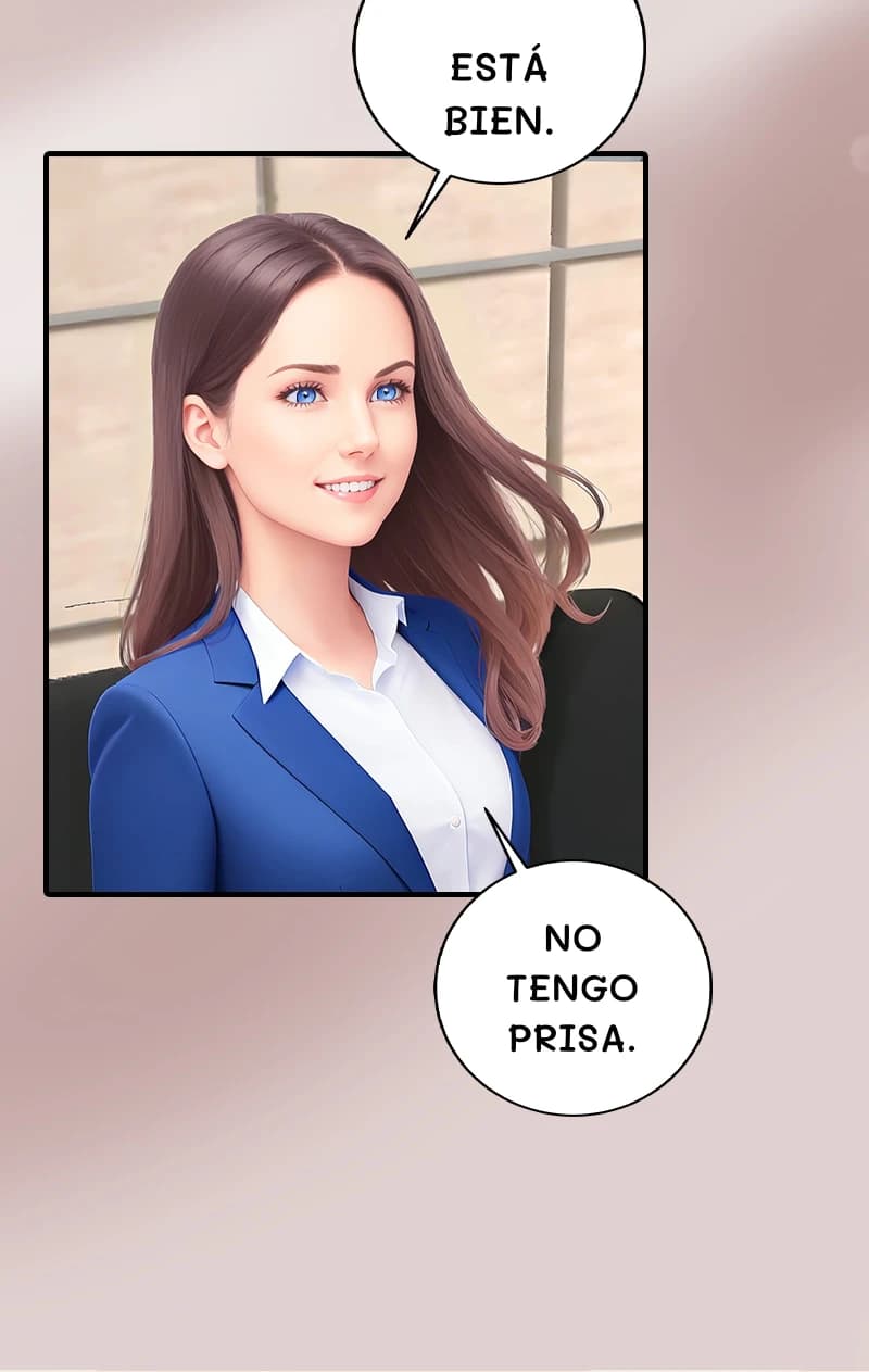 Está bien.
No tengo prisa.