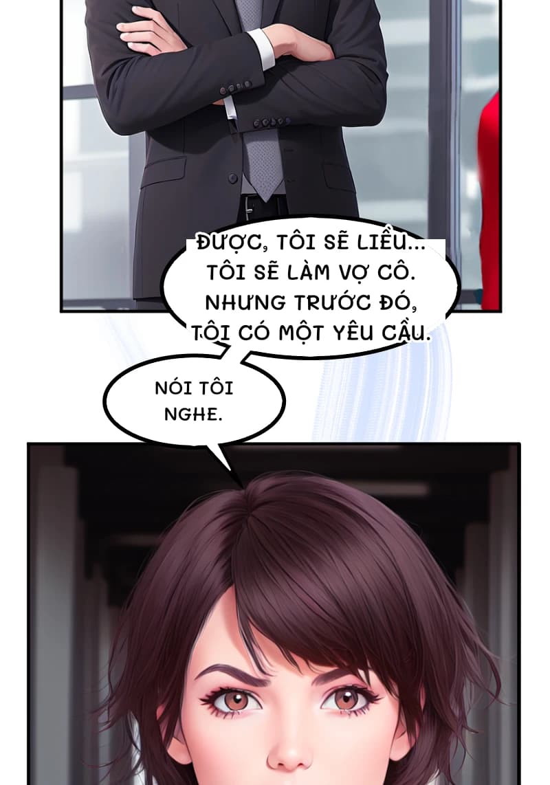 ĐƯỢC, TÔI SẼ LIỀU... TÔI SẼ LÀM VỢ CÔ. NHƯNG TRƯỚC ĐÓ, TÔI CÓ MỘT YÊU CẦU.
NÓI TÔI NGHE.