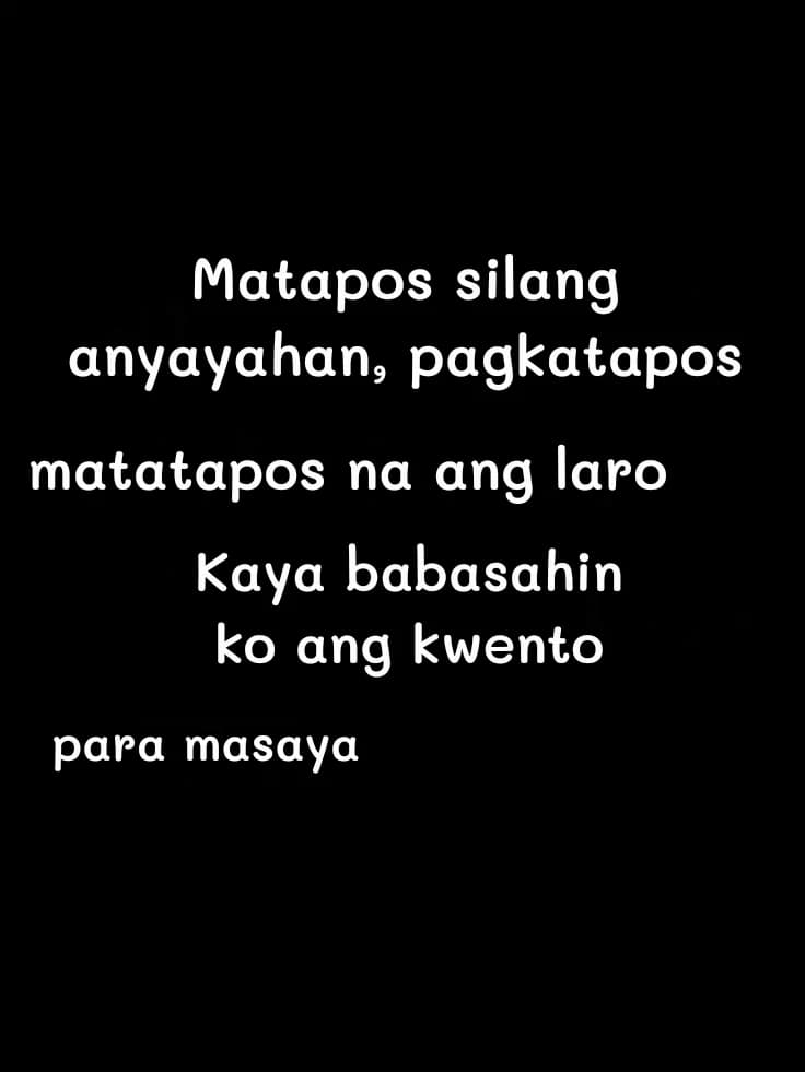 Matapos silang anyayahan, pagkatapos
matatapos na ang laro
Kaya babasahin ko ang kwento
para masaya