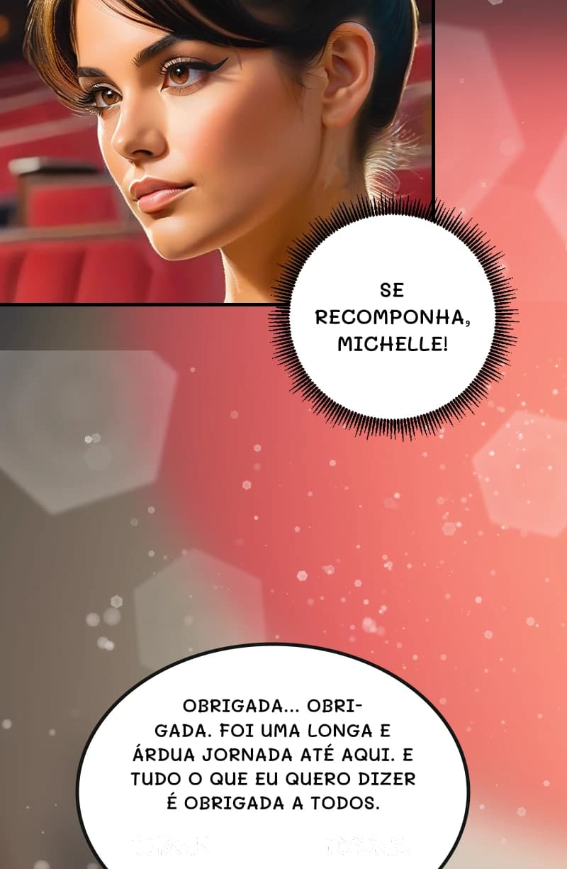 Se recomponha, Michelle!
Obrigada... obrigada. Foi uma longa e árdua jornada até aqui. E tudo o que eu quero dizer é obrigada a todos.
