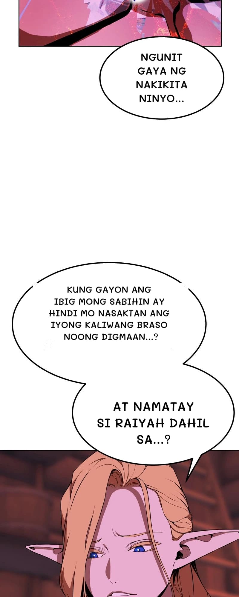 Ngunit gaya ng nakikita ninyo...
Kung gayon ang ibig mong sabihin ay hindi mo nasaktan ang iyong kaliwang braso noong digmaan...?
At namatay si raiyah dahil sa...?