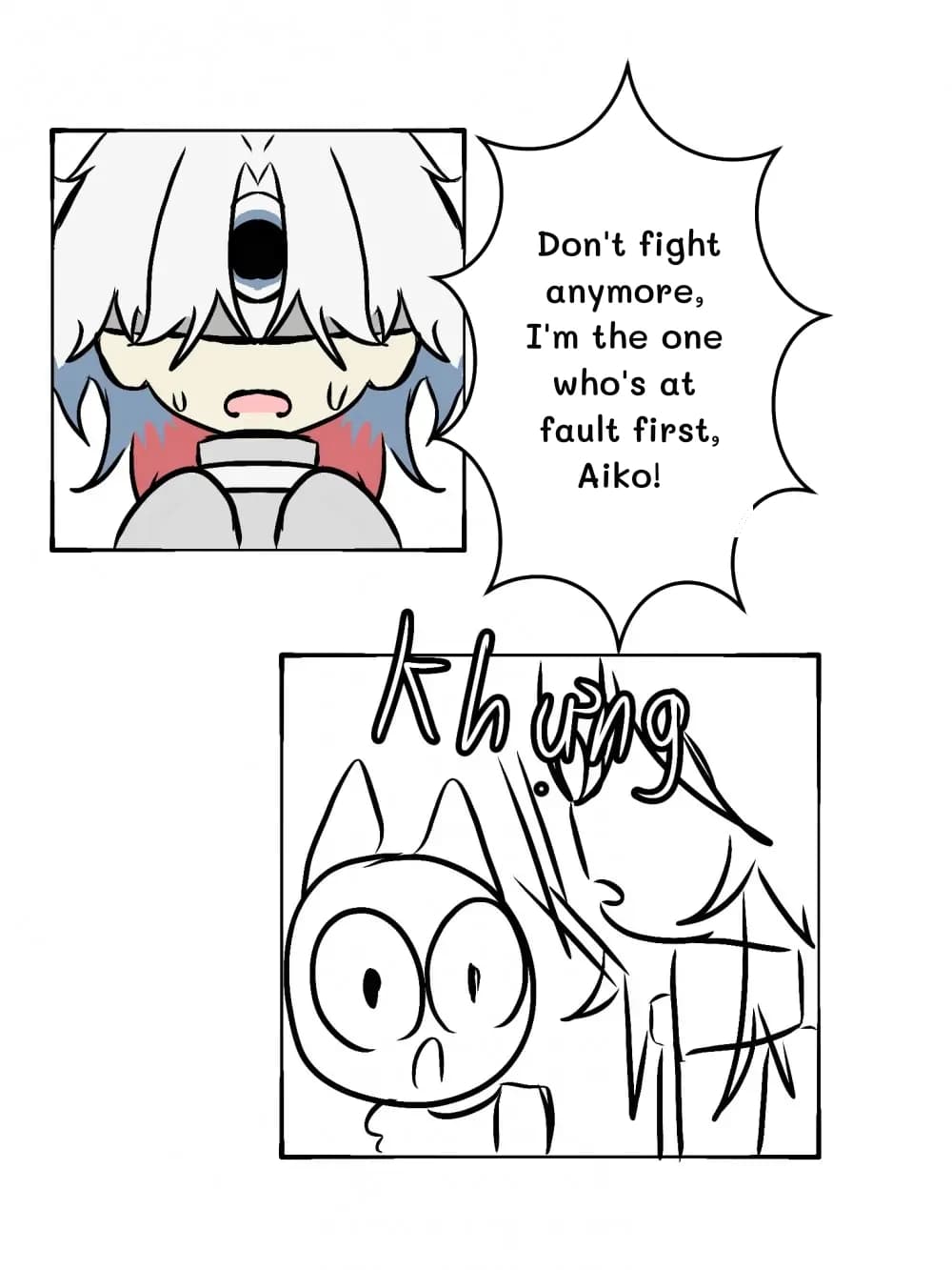 Don't fight anymore, I'm the one who's at fault first, Aiko!