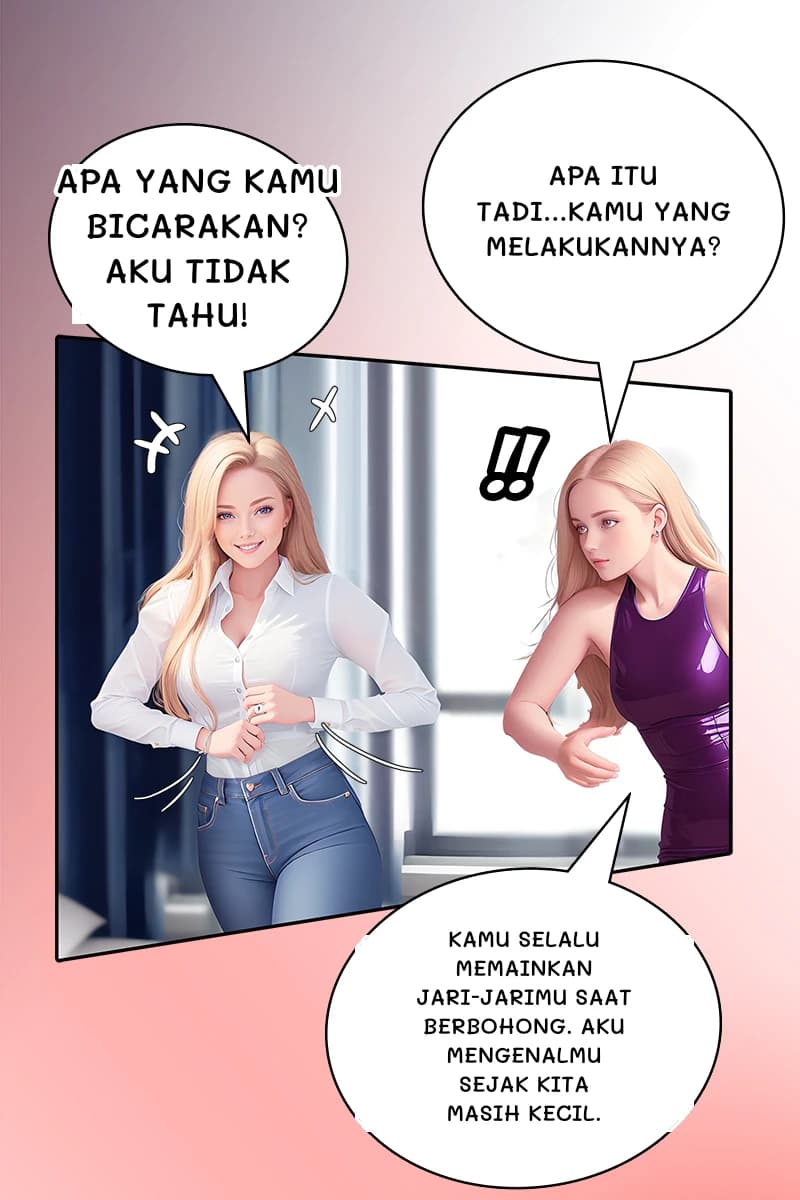 Apa itu tadi...kamu yang melakukannya?
Apa yang kamu bicarakan? Aku tidak tahu!
Kamu selalu memainkan jari-jarimu saat berbohong. Aku mengenalmu sejak kita masih kecil.