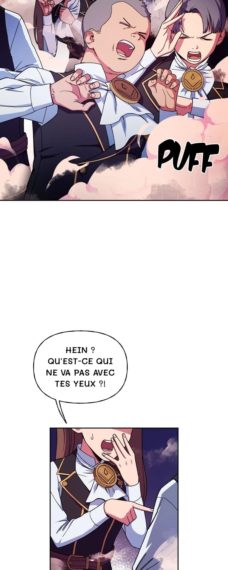 Hein ? Qu'est-ce qui ne va pas avec tes yeux ?!