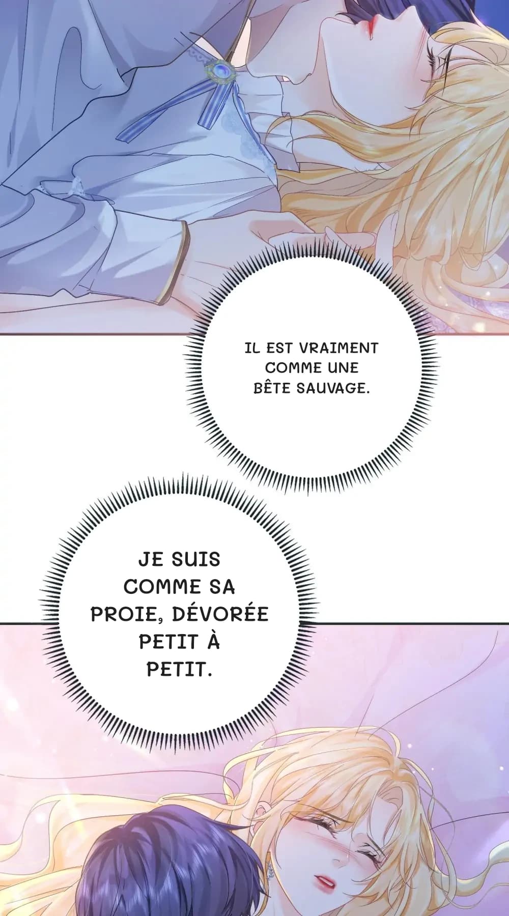 Il est vraiment comme une bête sauvage.
Je suis comme sa proie, dévorée petit à petit.