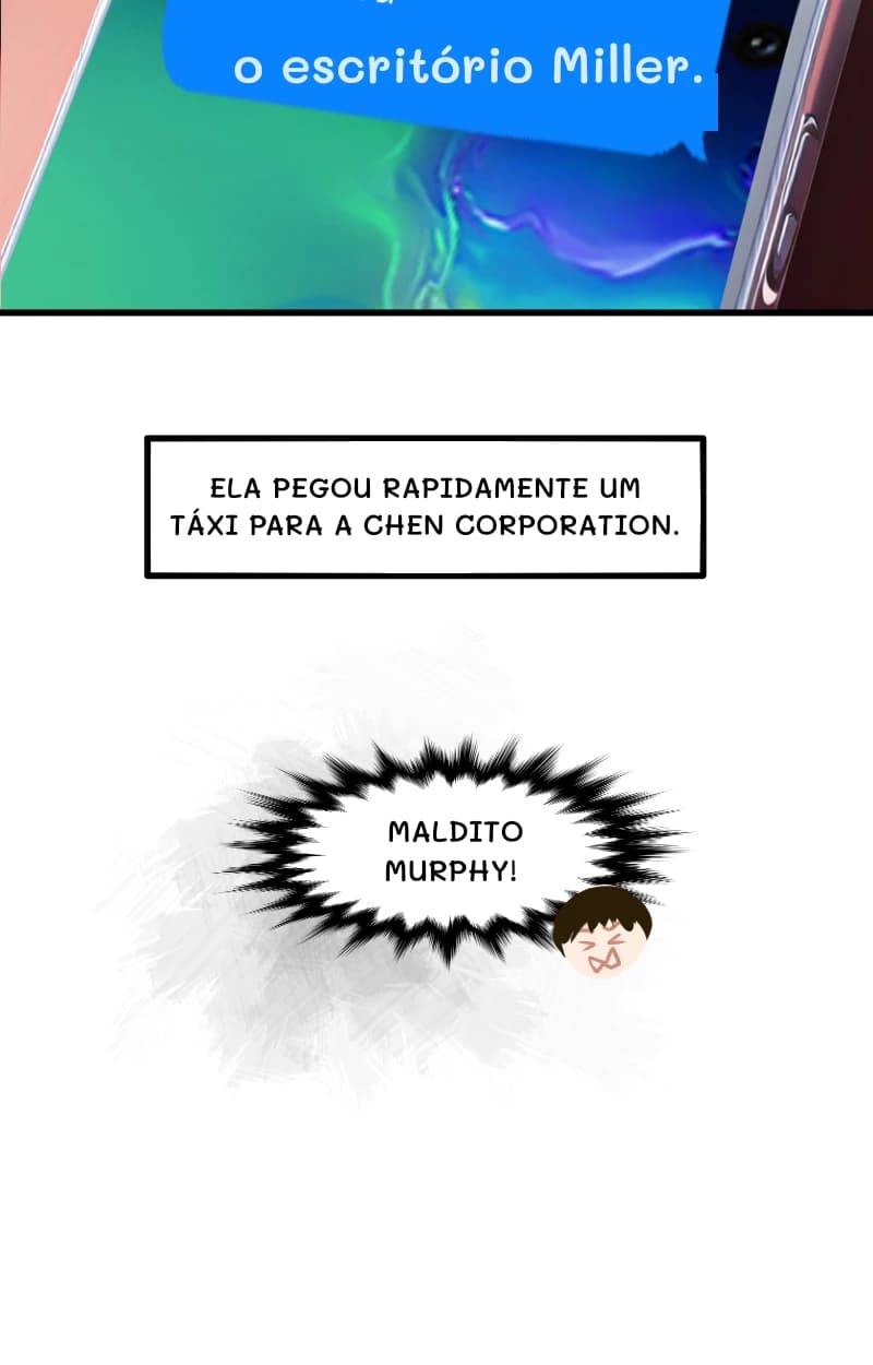 o escritório Miller.
ELA PEGOU RAPIDAMENTE UM TÁXI PARA A CHEN CORPORATION.
MALDITO MURPHY!