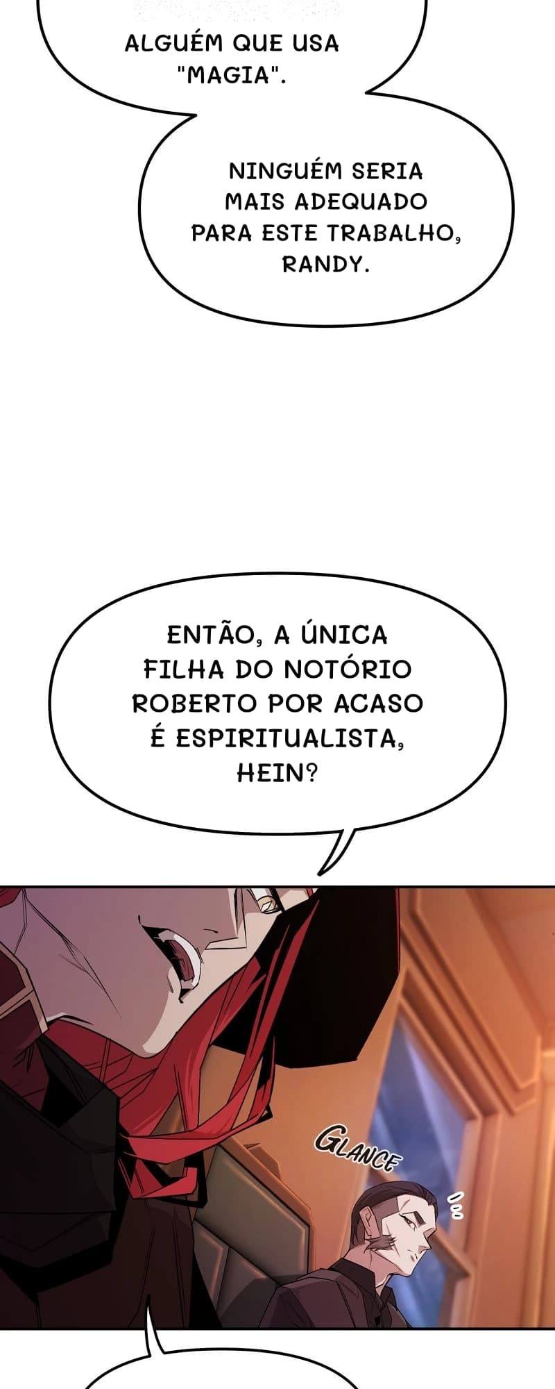 Alguém que usa "magia".
Ninguém seria mais adequado para este trabalho, Randy.
Então, a única filha do notório Roberto por acaso é espiritualista, hein?
