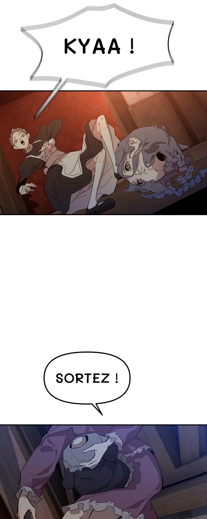Kyaa !
Sortez !