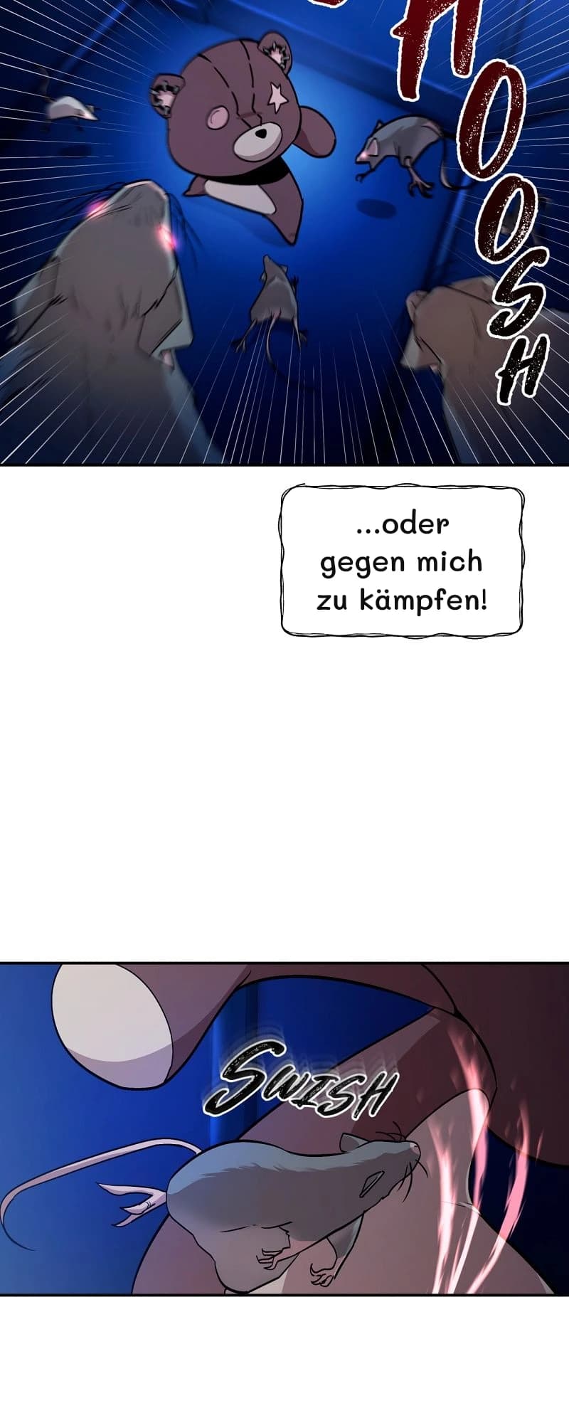 ...oder gegen mich zu kämpfen!