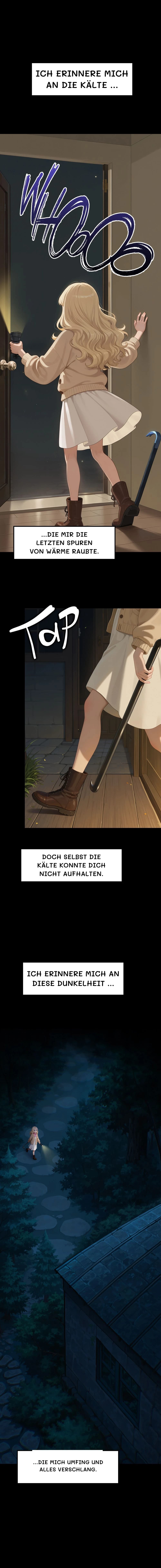 Ich erinnere mich an die Kälte …
…die mir die letzten Spuren von Wärme raubte.
Doch selbst die Kälte konnte dich nicht aufhalten.
Ich erinnere mich an diese Dunkelheit …
…die mich umfing und alles verschlang.