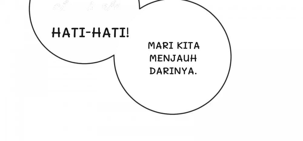 Hati-hati!
Mari kita menjauh darinya.