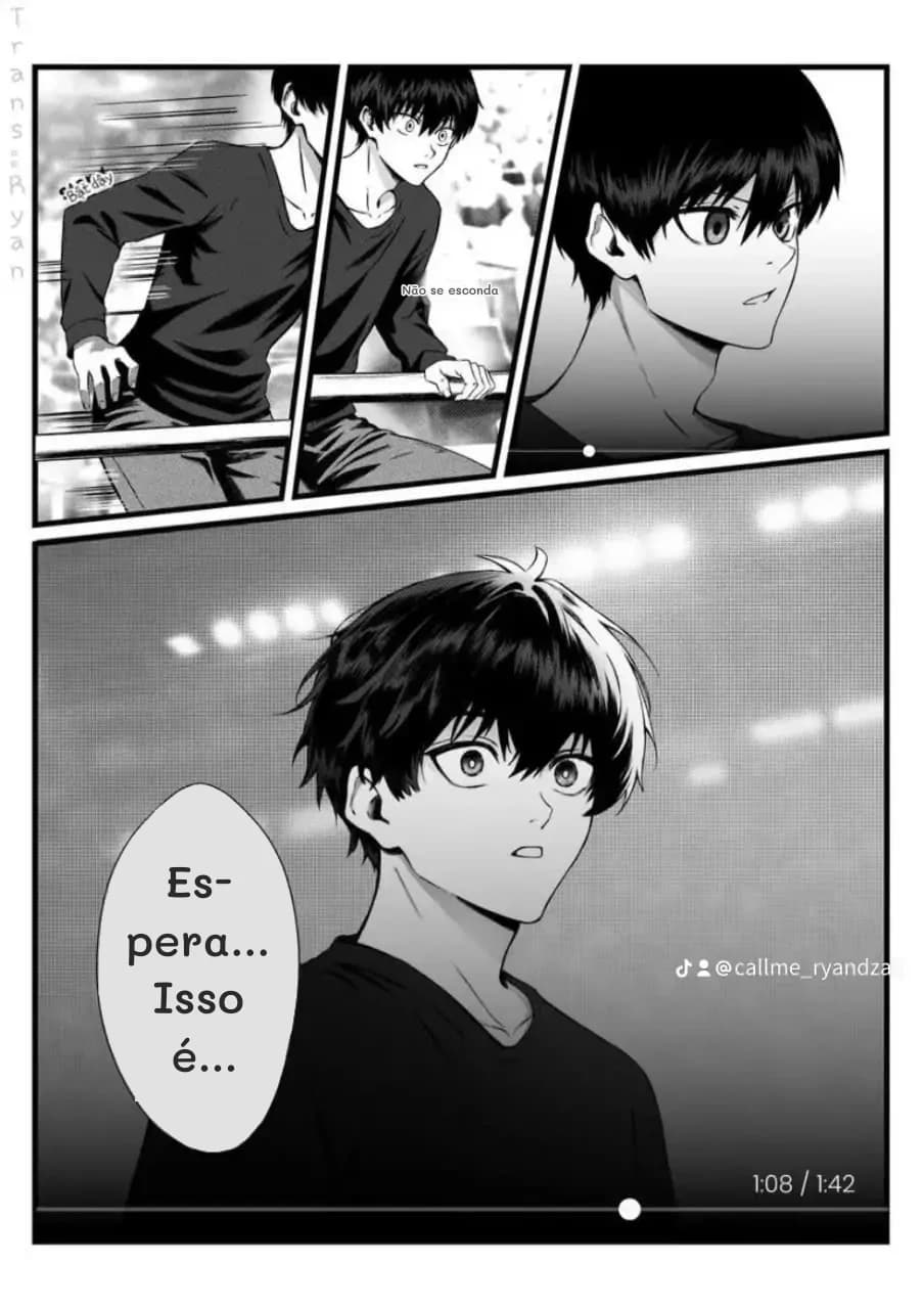 Não se esconda
Espera... Isso é...