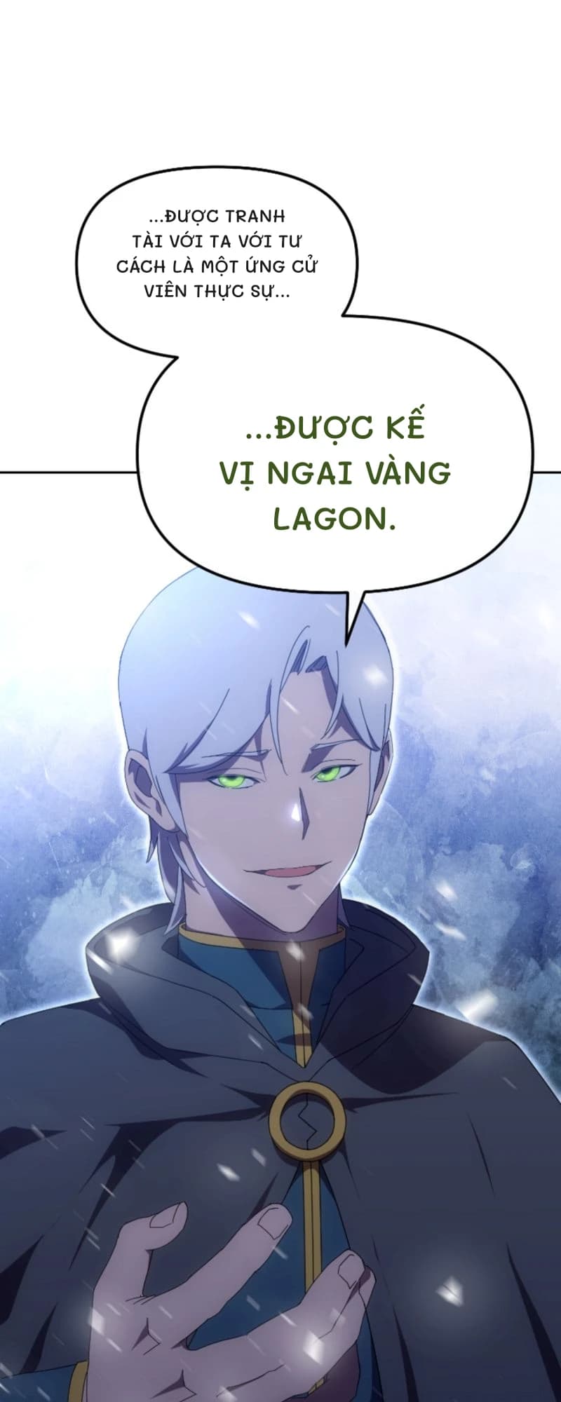 ...được tranh tài với ta với tư cách là một ứng cử viên thực sự...
...được kế vị ngai vàng Lagon.