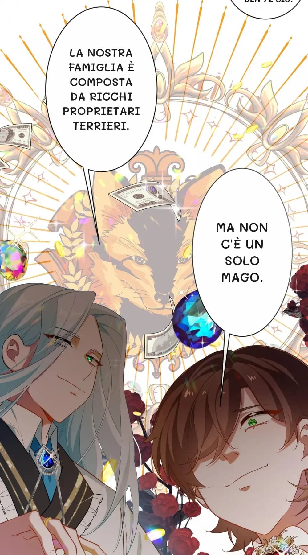La nostra famiglia è composta da ricchi proprietari terrieri.
Ma non c'è un solo mago.