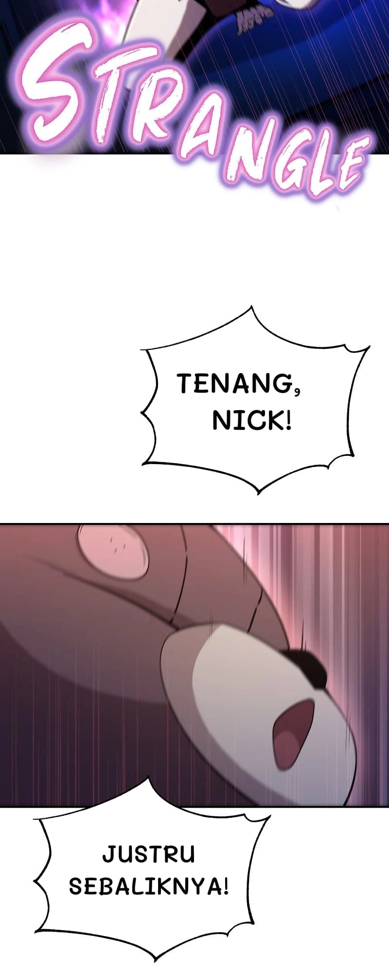 Tenang, Nick!
Justru sebaliknya!