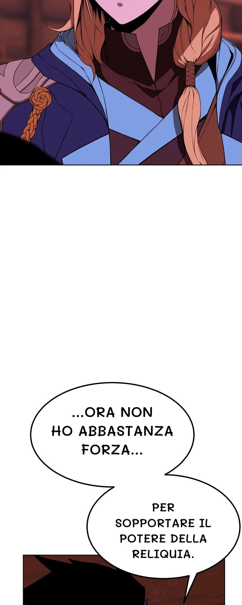 ...ora non ho abbastanza forza...
Per sopportare il potere della reliquia.
