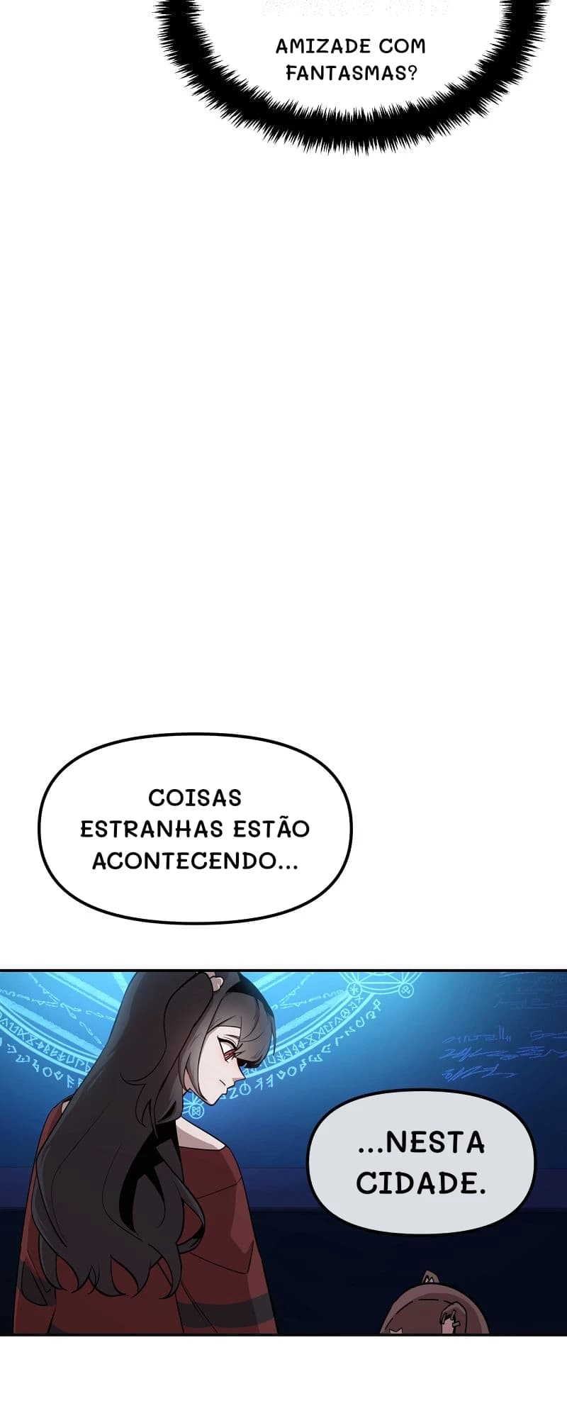 amizade com fantasmas?
Coisas estranhas estão acontecendo...
...nesta cidade.