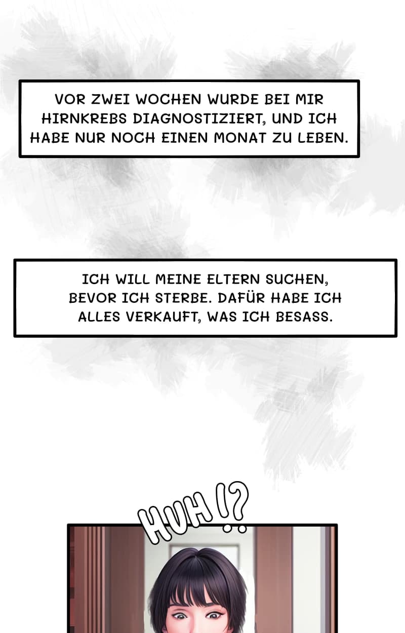 VOR ZWEI WOCHEN WURDE BEI MIR HIRNKREBS DIAGNOSTIZIERT, UND ICH HABE NUR NOCH EINEN MONAT ZU LEBEN.
ICH WILL MEINE ELTERN SUCHEN, BEVOR ICH STERBE. DAFÜR HABE ICH ALLES VERKAUFT, WAS ICH BESASS.