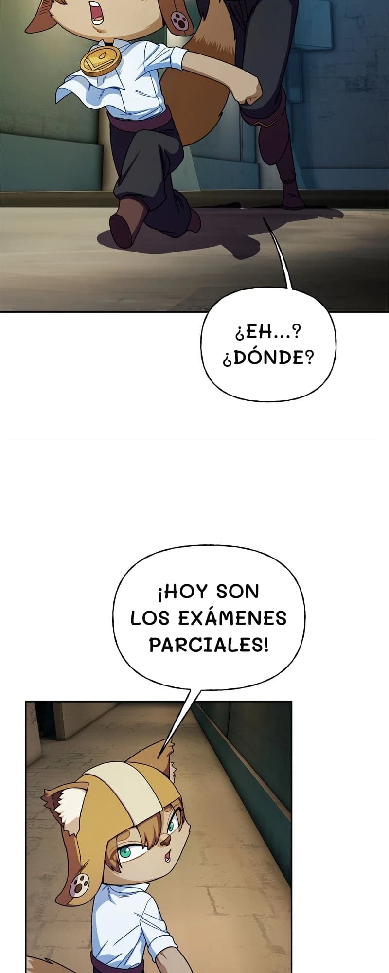¿Eh...? ¿Dónde?
¡Hoy son los exámenes parciales!