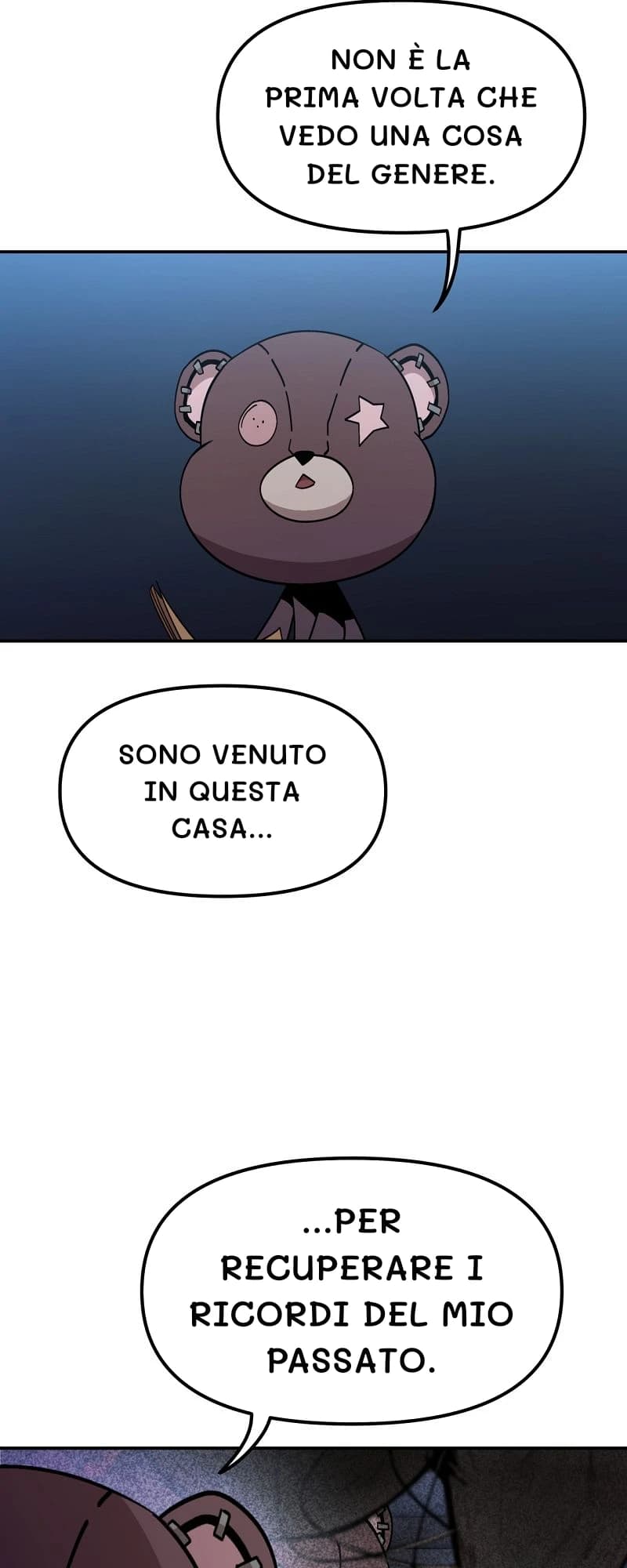 Non è la prima volta che vedo una cosa del genere.
Sono venuto in questa casa...
...per recuperare i ricordi del mio passato.