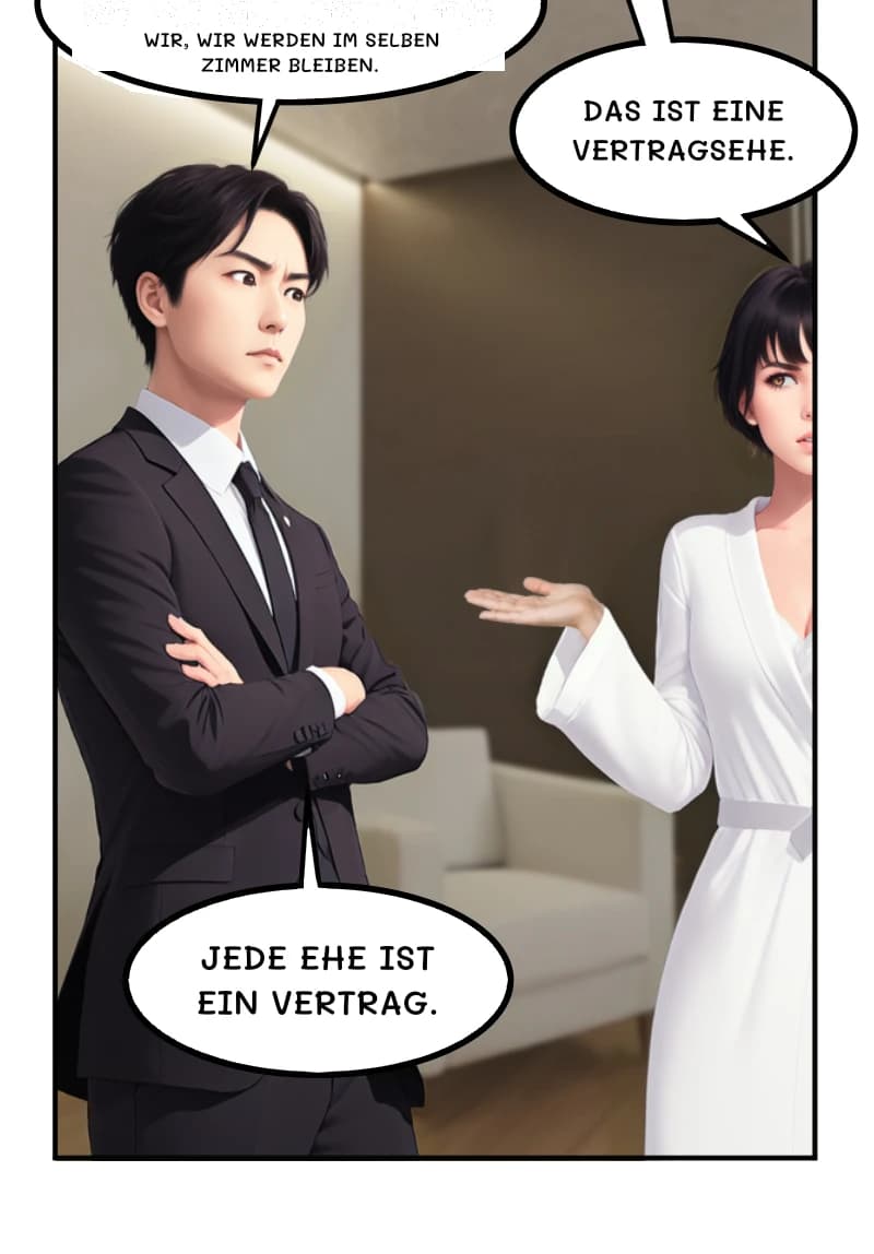 WIR, WIR WERDEN IM SELBEN ZIMMER BLEIBEN.
DAS IST EINE VERTRAGSEHE.
JEDE EHE IST EIN VERTRAG.