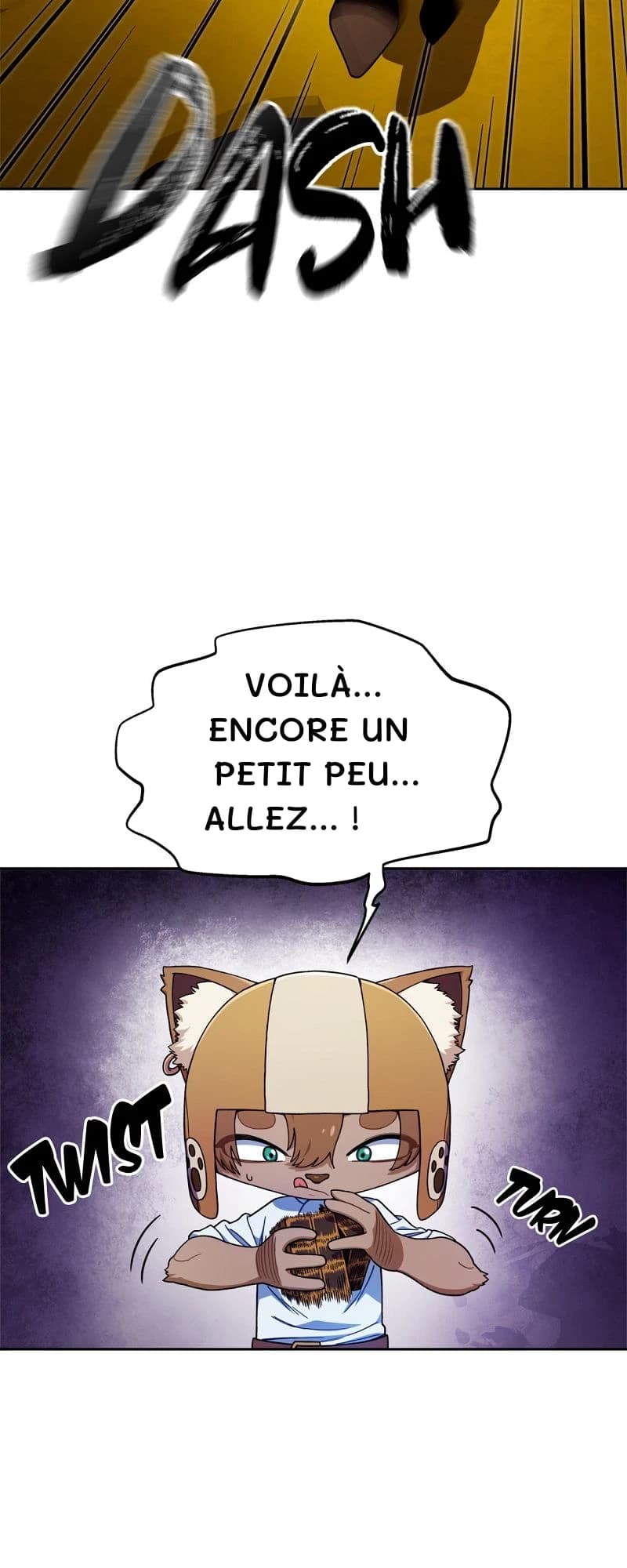 Voilà... Encore un petit peu... Allez... !